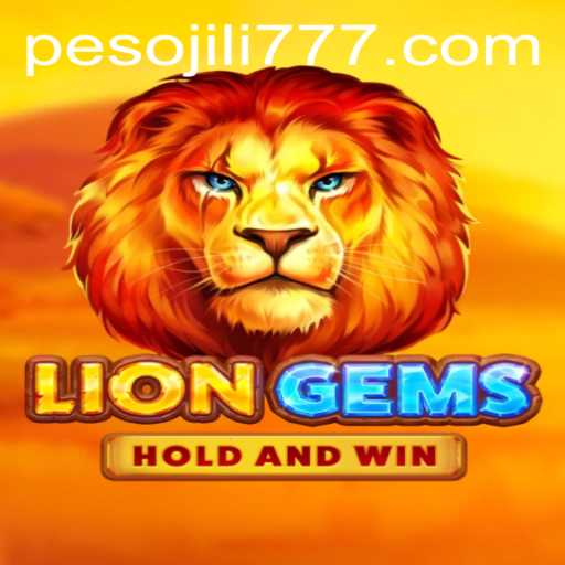 Unveiling LionGems: A Thrilling Gaming Adventure on JiLi777.COM